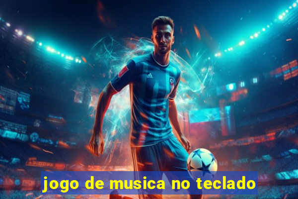 jogo de musica no teclado